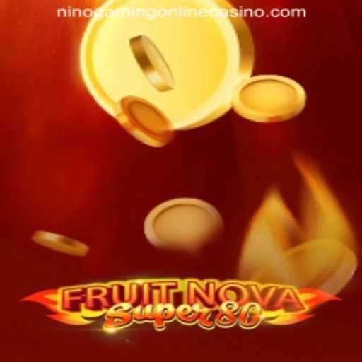Discover the Thrilling World of FruitNovaSuper80 at NINOGAMING Online Casino